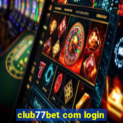 club77bet com login